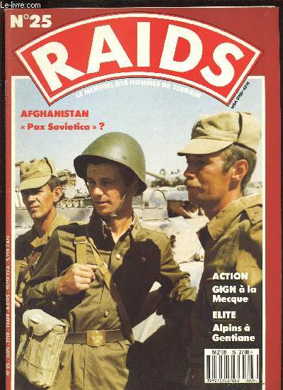 RAIDS- N25- LE MENSUEL DES HOMMESDE TARRAIN - AFGHANISTAN : PAS SOVIETICA?, GIGN A LA MECQUE/ALPINS A GENTIANE...........