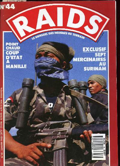 RAIDS N44 DE JANVIER 1990 / LE MENSUEL DES HOMMES DE TERRAIN, SEPT MERCENAIRES AU SURINAM, COUP D ETAT A MANILLE, LES FUSILLIERS MARINS FINLANDAIS