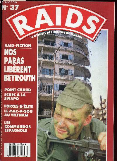 RAIDS N37 DE JUIN 1989 / LE MENSUEL DES HOMMES DE TERRAIN - NOS PARAS LIBERENT BEYROUTH, ECHEC A LA SWAPO, LES COMMANDOS ESPAGNOLS
