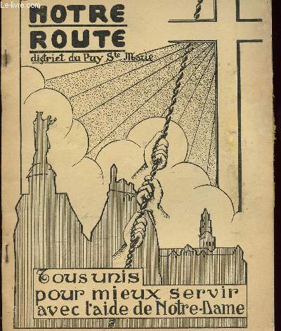 NOTRE ROUTE -TOUS UNIS POUR MIEUX SERVIR AVEC L AIDE DE NOTRE DAME - N10 FEVRIER 1963 -