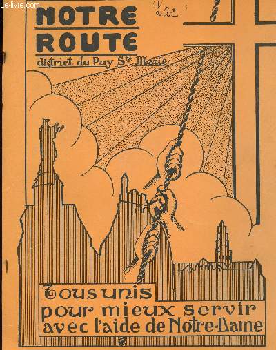 NOTRE ROUTE - TOUS UNIS POUR MIEUX SERVIR AVEC L AIDE DE NOTRE DAME - FEVRIER 1962