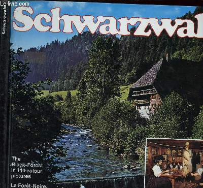 SCHWARZWALD - LA FORET NOIRE EN 140 ILLUSTRATIONS COLOREES