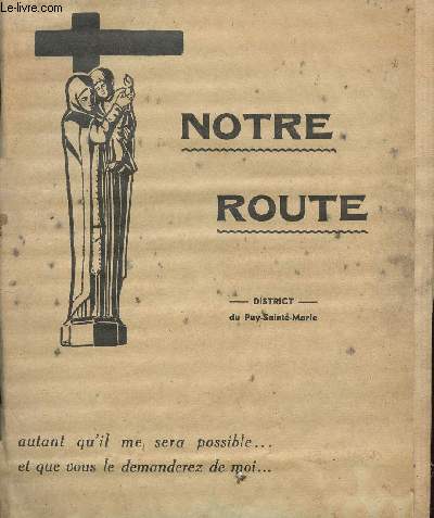 NOTRE ROUTE - AUTANT QU IL ME SERA POSSIBLE.....ET QUE VOUS LE DEMANDEREZ DE MOI