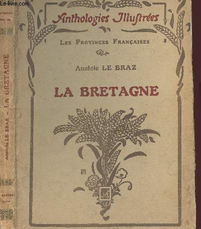 LES PROVINCES FRANCAISES - LA BRETAGNE - ANTHOLOGIES ILLUSTREES