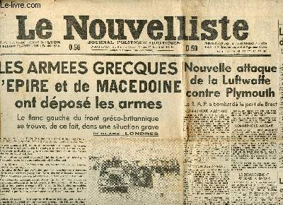 LE NOUVELLISTE - N114/62EME ANNEE-JOURNAL POLITIQUE QUOTIDIEN - L INSTITUTION NOUVELLE DES PREFETS REGIONAUX, LES ARMEES GRECQUES D EPIRE ET DE MACEDOINEONT DEPOSE LES ARMES, LES SURFACES ENSEMENCEES EN BLE ONT AUGMENTE DU TIERS.......