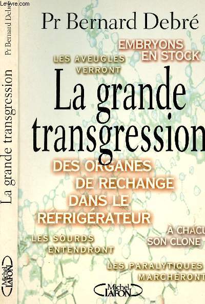 LA GRANDE TRANQGRESSION - L HOMME GENETIQUEMENT MODIFIE