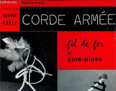 CORDE ARMEE - FIL DE FER ET CURE -PIPES