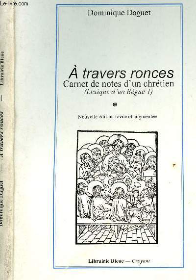 A TRAVERS RONCES - CARNET DE NOTES D UN CHRETIEN (lexique d un begue 1)