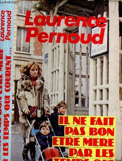 IL NE FAIT PAS BON ETRE MERE PAR LES TEMPS QUI COURENT......
