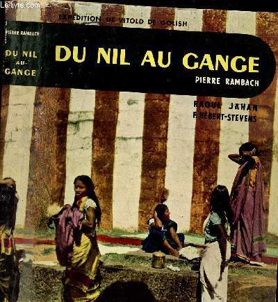 DU NIL AU GANGE A LA DECOUVERTE DE L INDE