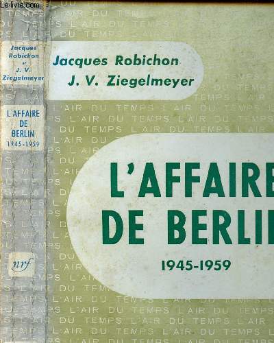 L AFFAIRE DE BERLIN 1945-1959