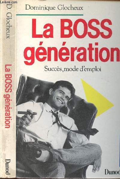 LA BOSS GENERATION : SUCCES, MODE D EMPLOI - GLOCHEUX DOMINIQUE - 1987 - Afbeelding 1 van 1