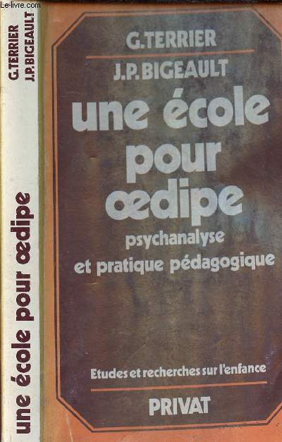 UNE ECOLE POUR OEDIPE - PSYCHANALYSE ET PRATIQUE PEDAGOGIQUE