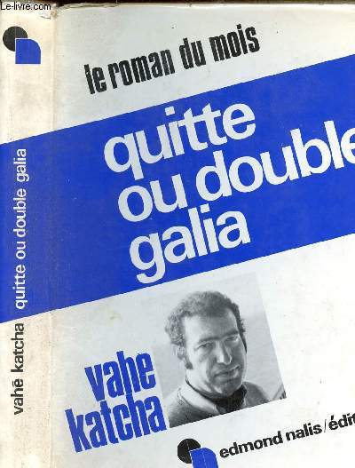 QUITTE OU DOUBLE, GALIA