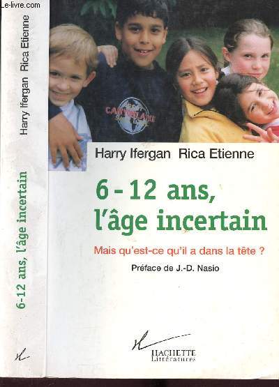 6-12 ANS, L AGE INCERTAIN - MAIS QU'EST-CE QU'IL A DANS LA TETE?