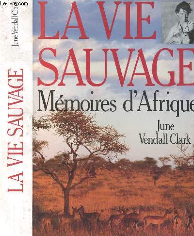 LA VIE SAUVAGE - MEMOIRES D AFRIQUE