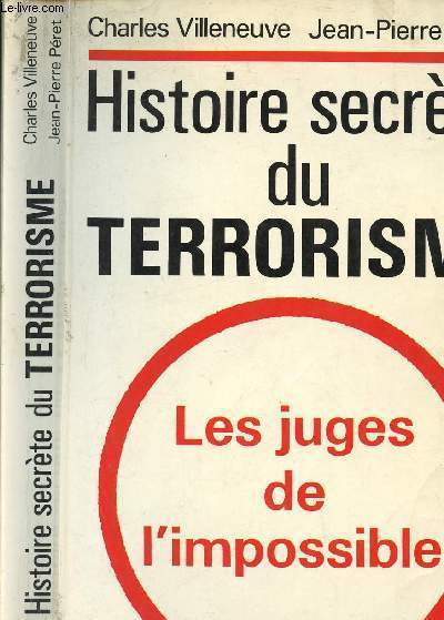 HISTOIRE SECRETE DU TERRORISME - LES JUGES DE L IMPOSSIBLE