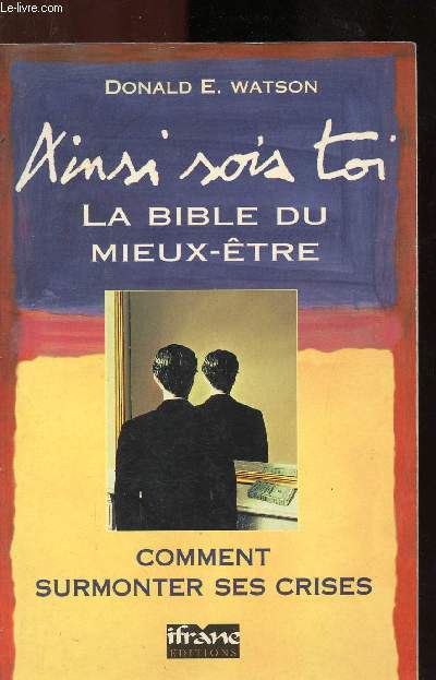 AINSI SOIS TOI : LA BIBLE DU MIEUX ETRE