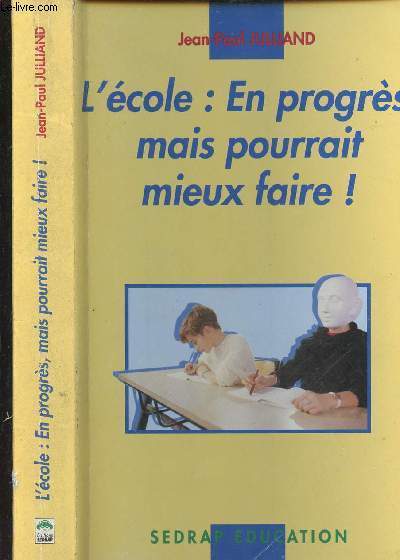 L ECOLE : EN PROGRES, MAIS POURRAIT MIEUX FAIRE!