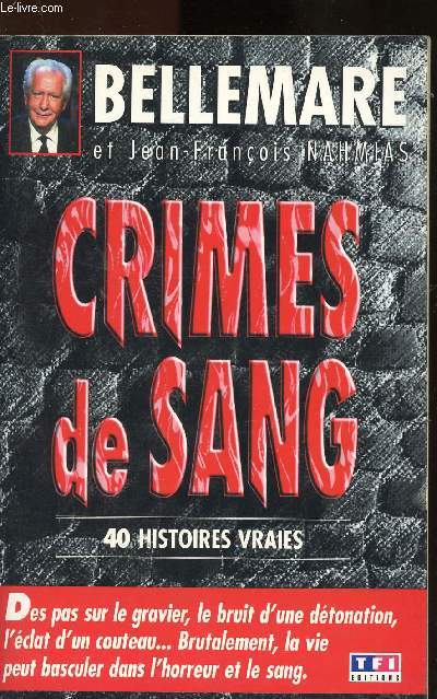 CRIMES DE SANG - 40 HISTOIRES VRAIES