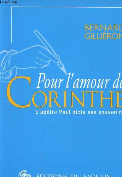 POUR L AMOUR DE CORINTHE - L APOTRE PAUL DICTE SES SOUVENIRS