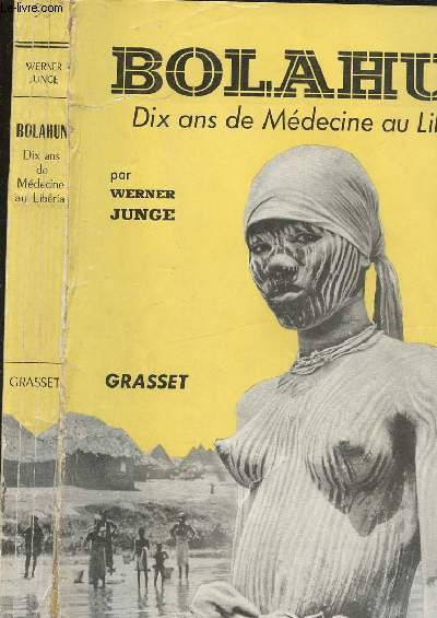 BOLAHUN - DIX ANS DE MEDECINE AU LIBERIA