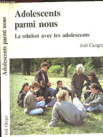 ADOLESCENTS PARMI NOUS - LA RELATION AVEC LES ADOLESCENTS