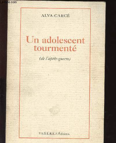 UN ADOLESCENT TOURMENTE (DE L'APRES-GUERRE)