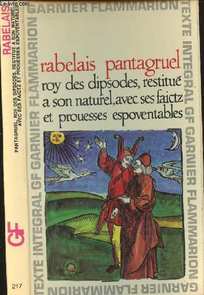 PANTAGRUEL - ROY DES DIPSODES RESTITUE A SON NATUREL AVEC SES FAICTZ ET PROUESSES ESPOVENTABLES