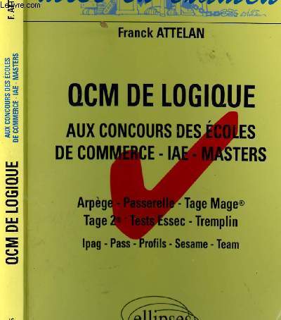 QCM DE LOGIQUE AUX CONCOURS DES ECOLES DE COMMERCE - IAE - MASTERS