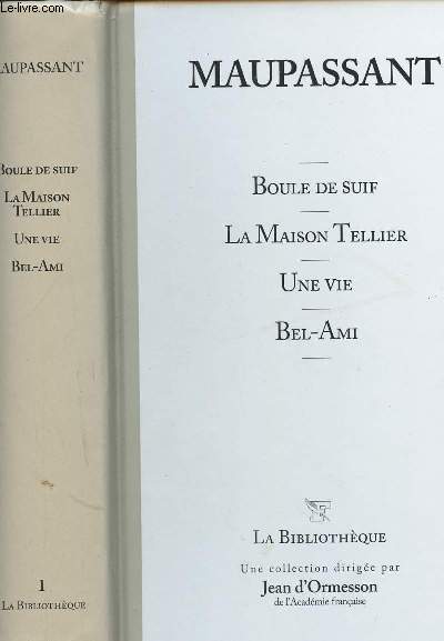 BOULE DE SUIF/ LA MAISON TELLIER/ UNE VIE/ BEL AMI