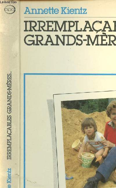IRREMPLACABLES GRANDS-MERES....