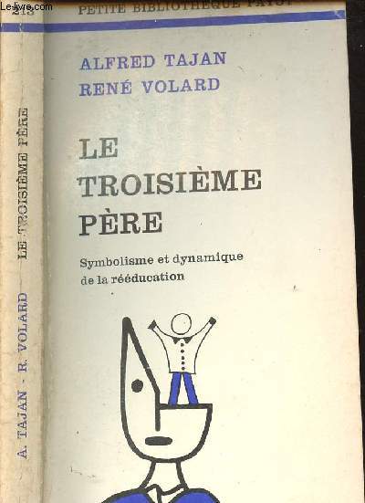 LE TROISIEME PERE - SYMBOLISME ET DYNAMIQUE DE LA REEDUCATION - N 213