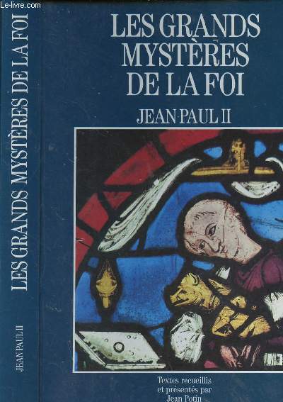 LES GRANDS MYSTERES DE LA FOI - TEXTES RECUEILLIS ET PRESENTES PAR JEAN POTIN