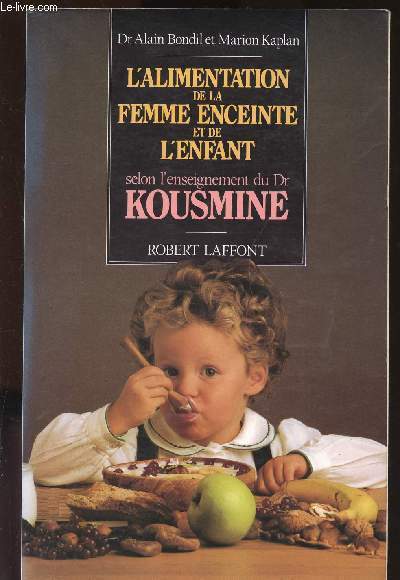 L'ALIMENTATION DE LA FEMME ENCEINTE ET DE L'ENFANT SELON L'ENSEIGNEMENT DU DR KOUSMINE