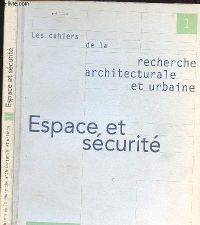 LES CAHIERS DE LA RECHERCHE ARCHITECTURALE ET URBAINE - ESPACE ET SECURITE