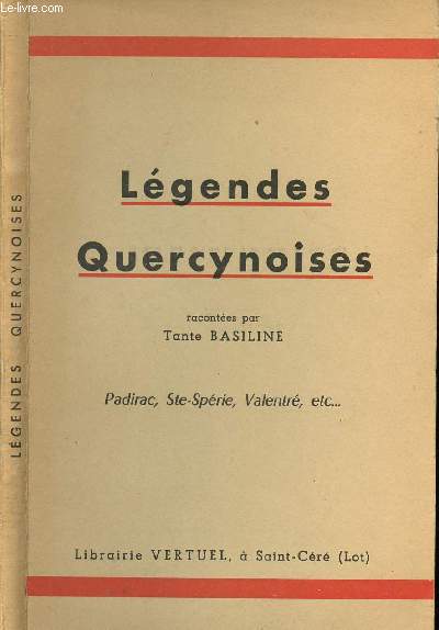 LEGENDES QUERCYNOISES - PADIRAC, STE SPERIE, VALENTURE......