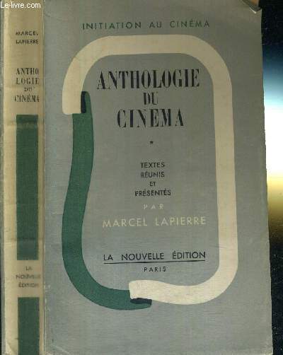 ANTHOLOGIE DU CINEMA - COLLECTION BIBLIOTHEQUE DU CINEMA - RETROPROSPECTIVE PAR LES TEXTES DE L'ART MUET QUI DEVIENT PARLANT