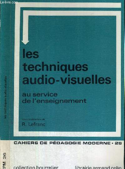 LES TECHNIQUES AUDIO-VISUELLES AU SERVICE DE L'ENSEIGNEMENT - CAHIERS DE PEDAGOGIE MODERNE