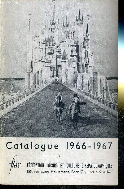 CATALOGUE 1966-1967 / les trs riches heures du cinma muet / longs mtrages en tous genres / les milles et un visage du cinma : courts et moyens mtrages / galerie des illustres auteurs