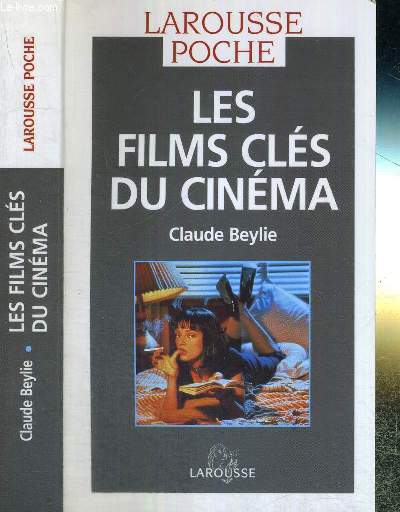 LES FILMS CLES DU CINEMA - LAROUSSE POCHE