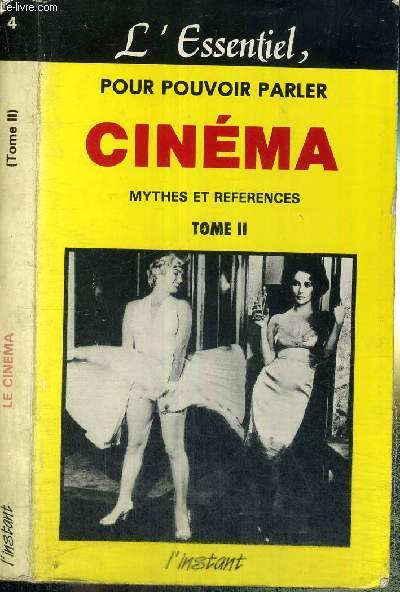 POUR POUVOIR PARLER CINEMA - TOME II - MYTHES ET REFERENCES - L'ESSENTIEL