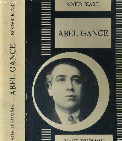 ABEL GANCE OU LE PROMETHEE FOUDROYE - ICART ROGER - 1983 - Bild 1 von 1