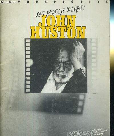 RETROPROSPECTIVE - PLUS FORT QUE LE DIABLE - JOHN HUSTON