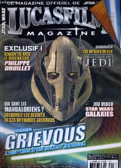 STAR WARS LUCASFILM - N58 - mars/avril 2006 / exclusif : rencontre avec le dessinateur Philippe Druillet / qui sont les mandaloriens? dcouvrez les secrets de ces mythiques guerriers / dossier Grievous : l'histoire d'un soldat inconnu...