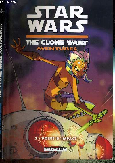 STAR WARS - THE CLONE WARS AVENTURES - TOME 2 : POINT D'IMPACT
