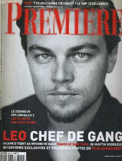 PREMIERE - N310 - dcembre 2002 / Leo chef de gang : Dicaprio tient sa revanche dans Gangs of New York, de Martin Scorsese / le seigneur des anneaux 2 : les secrets des deux tours / test : t'es qui comme critique? / le top 15 de l'anne...