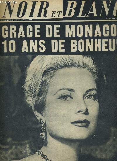 NOIR ET BLANC - N1103 - du 21 au 27 avril 1966 / Grace de Monaco : 10 ans de bonheur