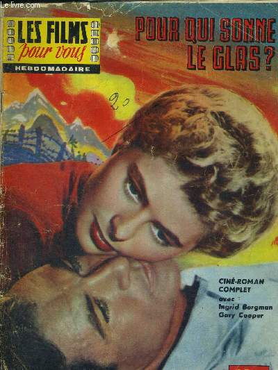 LES FILMS POUR VOUS - N46 - 7 oct. 1957 / CINE-ROMAN COMPLET AVEC INGRID BERGMAN ET GARY COOPER DANS : POUR QUI SONNE LE GLAS?