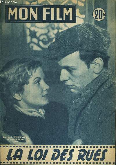 MON FILM - N528 - 3/10/56 - JEAN LOUIS TRINTIGNANT ET JOSETTE ARNO DANS : LA LOI DES RUES - Production Paul Graetz - transcontinental